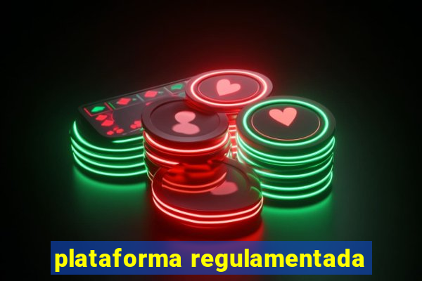 plataforma regulamentada